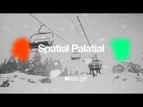 United Shapes Presents | Spatial Palatial spatial palatial - United Shapes Presents | Spatial Palatial